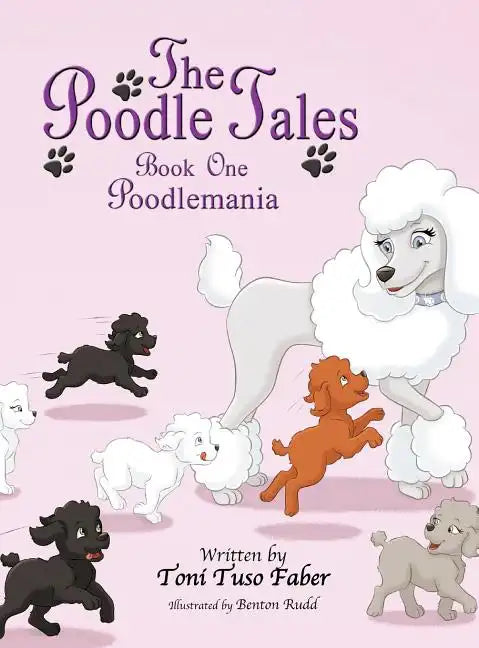 The Poodle Tales: Book One: Poodlemania - Hardcover