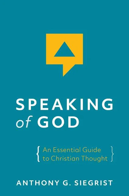 Speaking of God: An Essential Guide to Christian Thought - Paperback