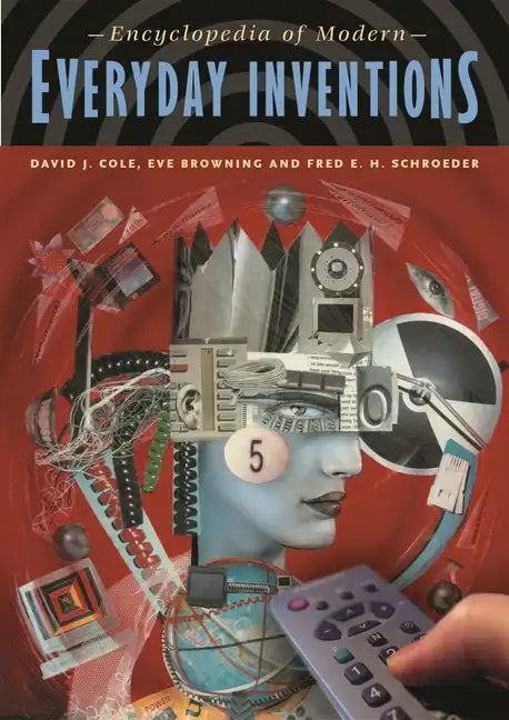 Encyclopedia of Modern Everyday Inventions - Hardcover