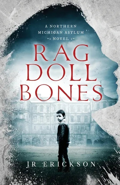 Rag Doll Bones: A Northern Michigan Asylum Novel - Paperback