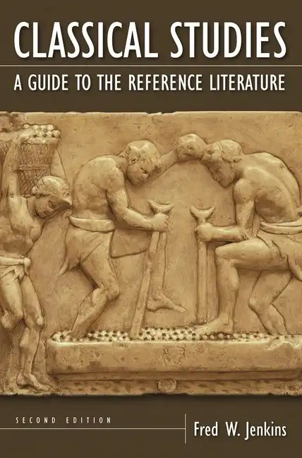 Classical Studies: A Guide to the Reference Literature - Paperback