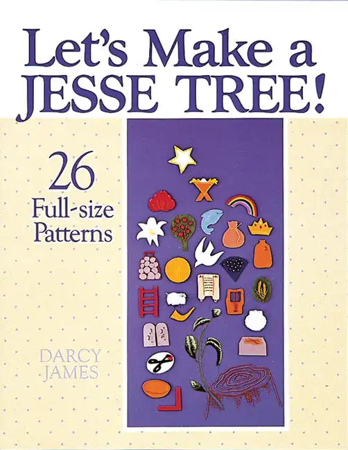 Let's Make a Jesse Tree!: 26 Full-Size Patterns - Paperback
