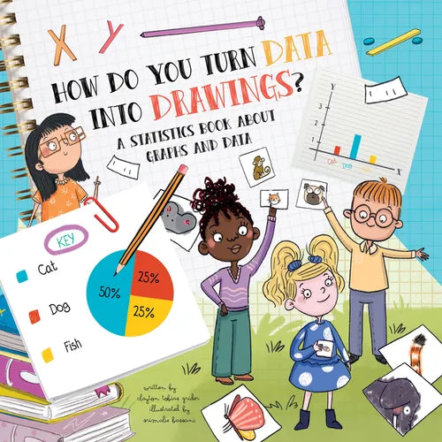 How Do You Turn Data Into Drawings?: A Statistics Book about Graphs and Data - Paperback