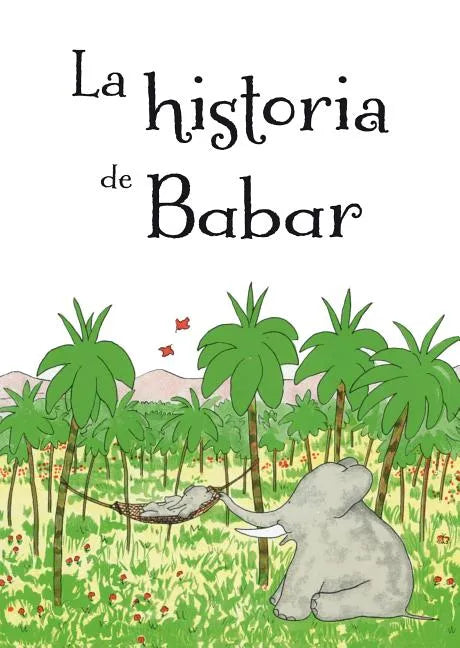 La Historia de Babar = The Story of Babar - Hardcover
