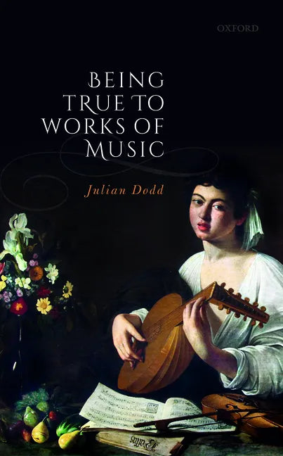 Being True to Works of Music - Hardcover