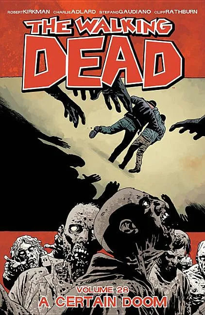 The Walking Dead Volume 28: A Certain Doom - Paperback