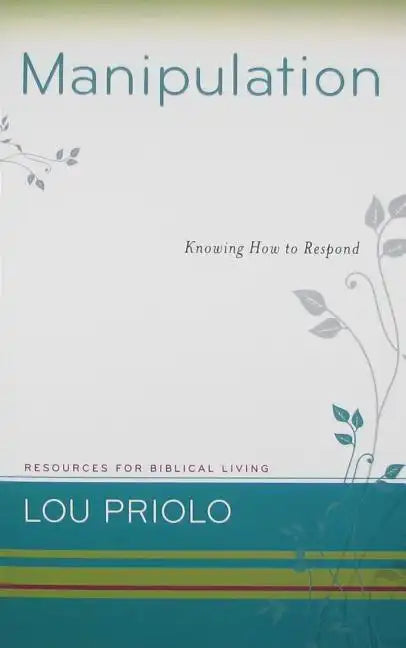 Manipulation: Knowing How to Respond - Paperback
