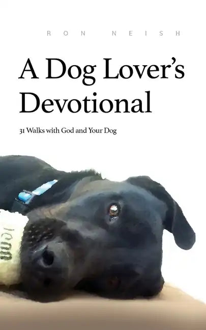 A Dog Lover's Devotional: 31 Daily Walks with God and Your Dog - Paperback