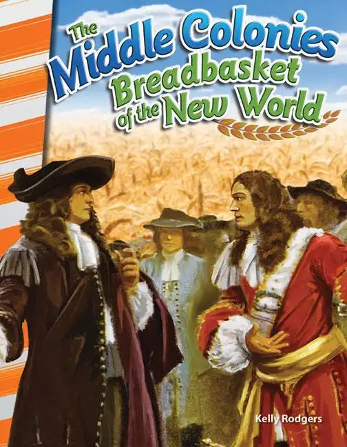 The Middle Colonies: Breadbasket of New World - Paperback