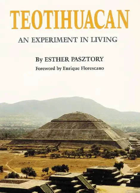 Teotihuacan: An Experiment in Living - Hardcover