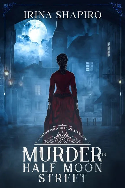 Murder in Half Moon Street: A Redmond and Haze Mystery Book 8 - Paperback