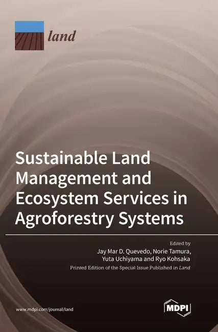 Sustainable Land Management and Ecosystem Services in Agroforestry Systems - Hardcover