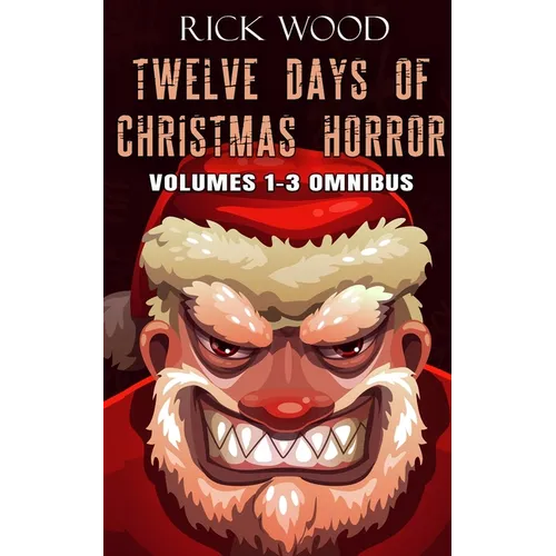Twelve Days of Christmas Horror Volumes 1-3 Omnibus - Paperback