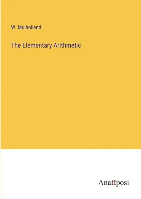 The Elementary Arithmetic - Paperback