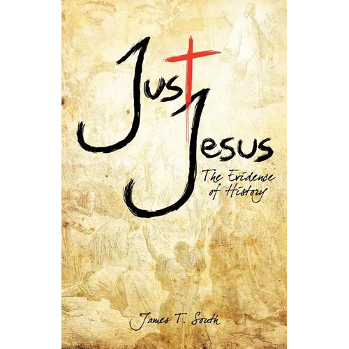 Just Jesus: The Evidence of History - Paperback