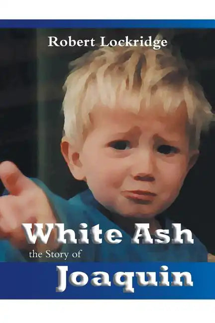 White Ash: the Story of Joaquin - Paperback