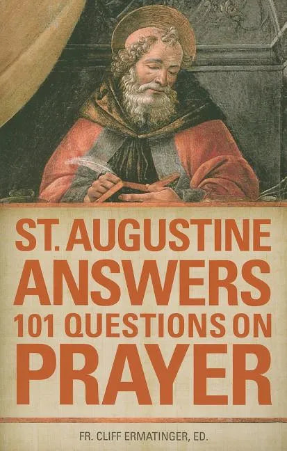 St. Augustine Answers 101 Questions: On Prayer - Paperback