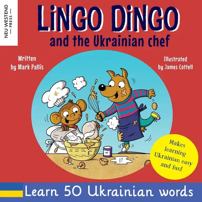 Lingo Dingo and the Ukrainian chef: Laugh as you learn Ukrainian for kids; Ukrainian books for children; learning Ukrainian kids; gifts for Ukrainian - Paperback