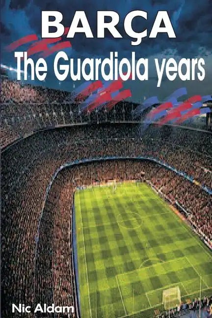 Barça: The Guardiola Years - Paperback