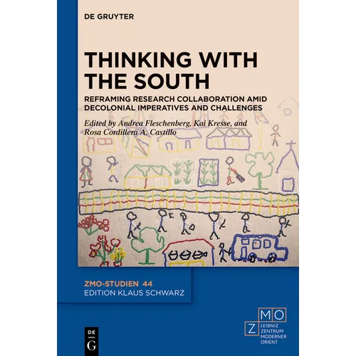 Thinking with the South: Reframing Research Collaboration Amid Decolonial Imperatives and Challenges - Hardcover