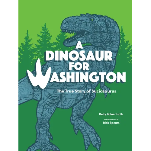 A Dinosaur for Washington: The True Story of Suciasaurus - Paperback