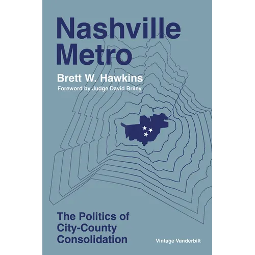 Nashville Metro: The Politics of City-County Consolidation - Paperback