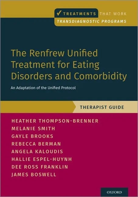 Renfrew Unified Treatment for Eating Disorders and Comorbidity: An Adaptation of the Unified Protocol, Therapist Guide - Paperback