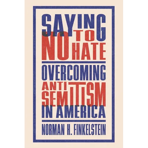 Saying No to Hate: Overcoming Antisemitism in America - Paperback