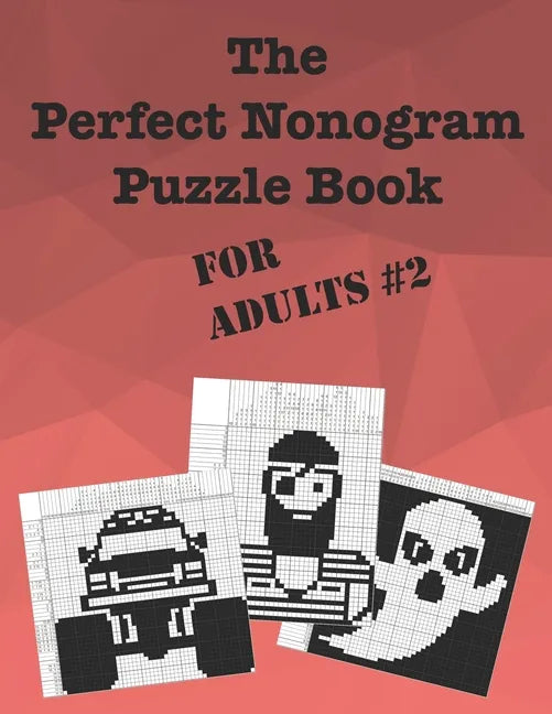 The Perfect Nonogram Puzzle Book For Adults #2 - Paperback