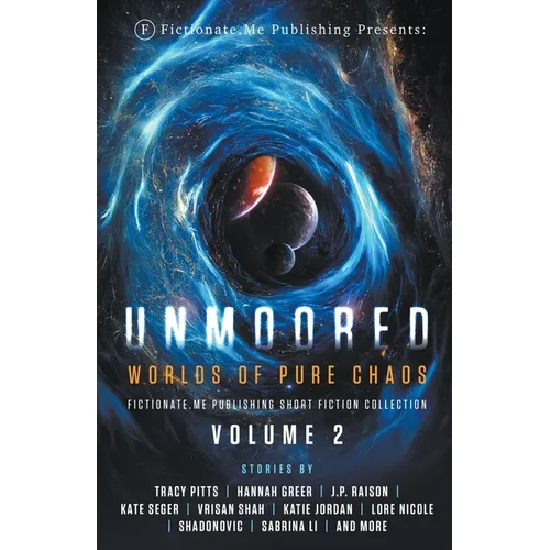 Unmoored: Worlds of Pure Chaos - Paperback