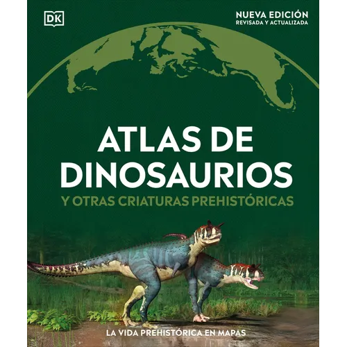 Atlas de Dinosaurios (Where on Earth? Dinosaurs and Other Prehistoric Life) - Hardcover