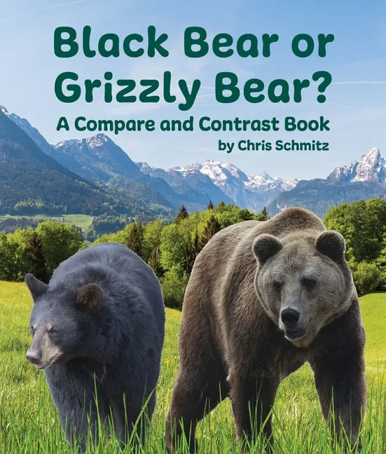 Black Bear or Grizzly Bear? a Compare and Contrast Book - Paperback