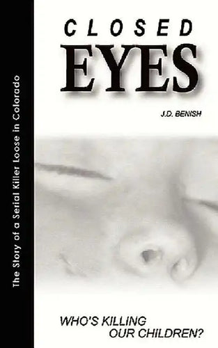 Closed Eyes: Whos Killing Our Children - Paperback