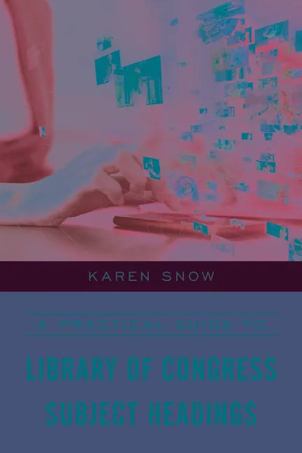 A Practical Guide to Library of Congress Subject Headings - Paperback