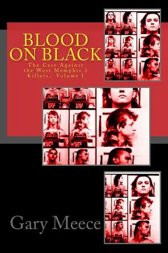 Blood on Black: The Case Against the West Memphis 3 Killers - Paperback