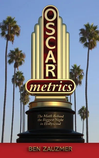 Oscarmetrics: The Math Behind the Biggest Night in Hollywood (hardback) - Hardcover