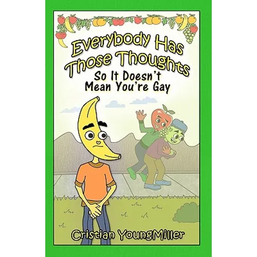 Everybody Has Those Thoughts: So It Doesn't Mean You're Gay - Paperback