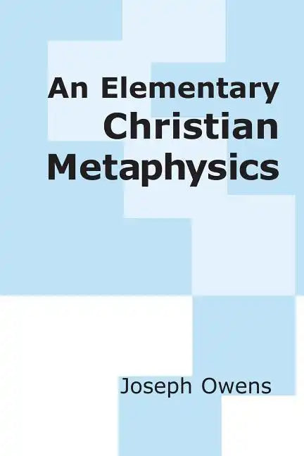 An Elementary Christian Metaphysics - Paperback