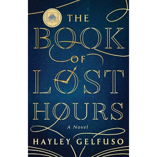 The Book of Lost Hours: A GMA Book Club Pick! - Hardcover