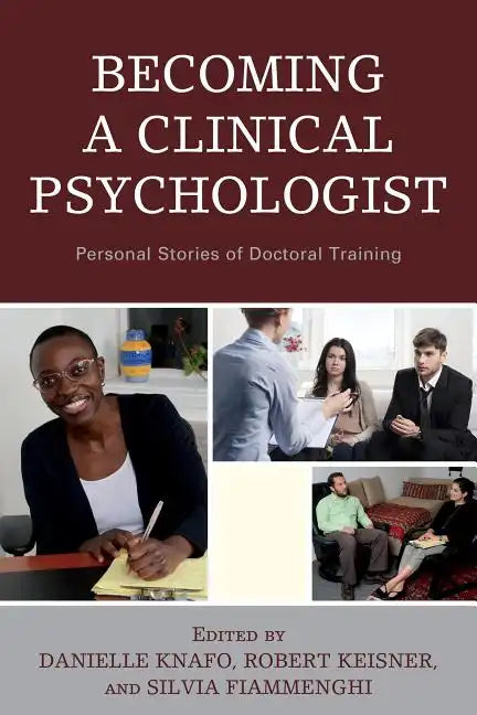 Becoming a Clinical Psychologist: Personal Stories of Doctoral Training - Hardcover