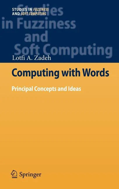 Computing with Words: Principal Concepts and Ideas - Hardcover