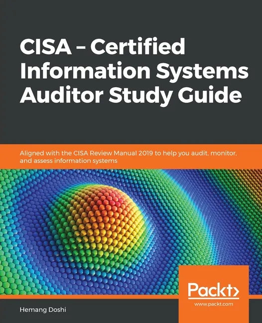 CISA - Certified Information Systems Auditor Study Guide: Aligned with the CISA Review Manual 2019 to help you audit, monitor, and assess information - Paperback