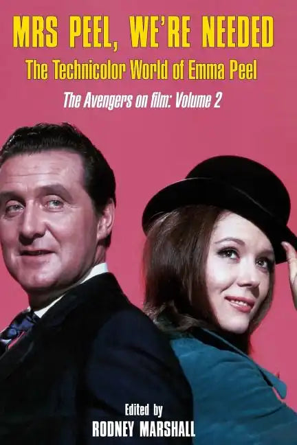 Mrs Peel, We're Needed: The Technicolor world of Emma Peel - Paperback