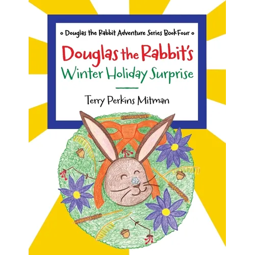 Douglas the Rabbit's Winter Holiday Surprise - Paperback