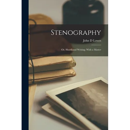 Stenography; or, Shorthand Writing; With a Master - Paperback