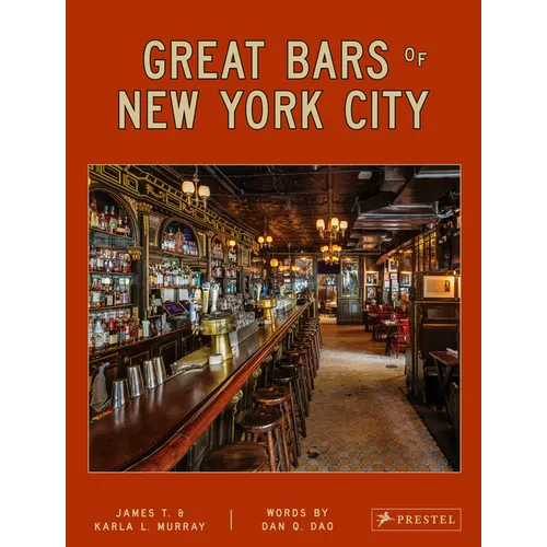 Great Bars of New York City: 30 of Manhattan's Favorite Storied Drinking Establishments - Hardcover