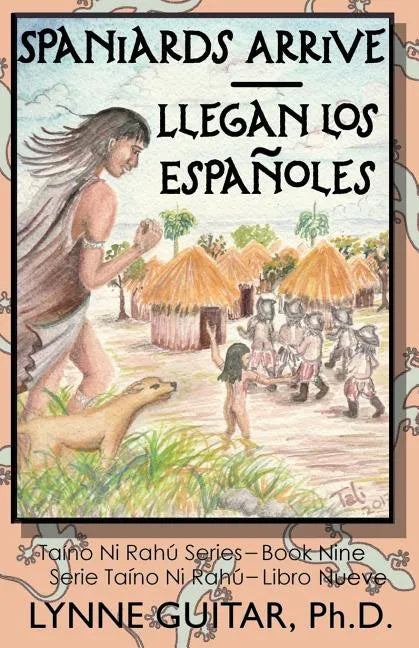 Spaniards Arrive: Llegan los Españoles - Paperback