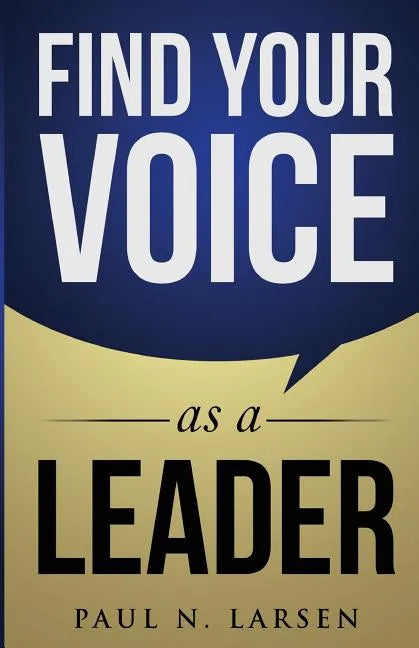 Find Your Voice as a Leader - Paperback