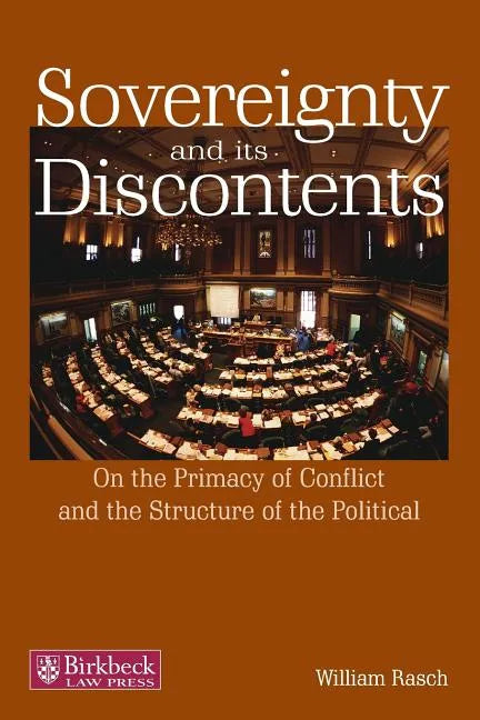 Sovereignty and Its Discontents: On the Primacy of Conflict and the Structure of the Political - Paperback