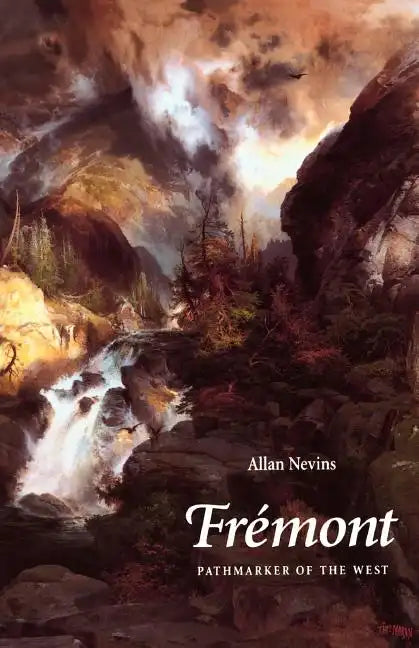 Fremont: Pathmarker of the West - Paperback